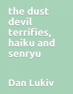 dust devil terrifies, haiku and senryu