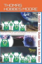 A Visitor From Outer Space Is An Alien: A Time Traveler From Another Galaxy
