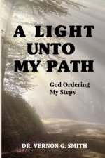A Light Unto My Path: God Ordering My Steps