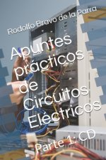 Apuntes prácticos de Circuitos Eléctricos: Parte 1: CD