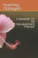 Character: Or its Development Thereof