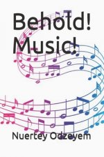 Behold! Music!