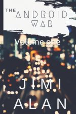 Android War: Apart of the Non-HumanS Series