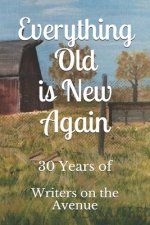Everything Old is New Again: 30 Years of Writers on the Avenue