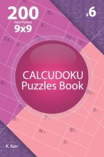 Calcudoku - 200 Hard Puzzles 9x9 (Volume 6)