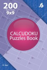 Calcudoku - 200 Master Puzzles 9x9 (Volume 6)