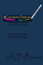 #ColoringTherapy: Coloring for your: mind, body and spirit