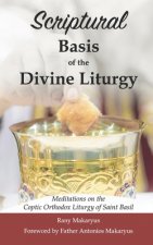 Scriptural Basis of the Divine Liturgy: Meditations on the Coptic Orthodox Liturgy of Saint Basil