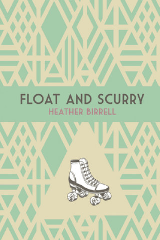 Float and Scurry