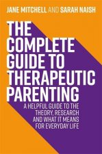 Complete Guide to Therapeutic Parenting