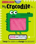 My Crocodile Is. . .Pink and Fluffy