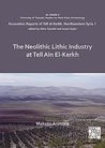 Neolithic Lithic Industry at Tell Ain El-Kerkh