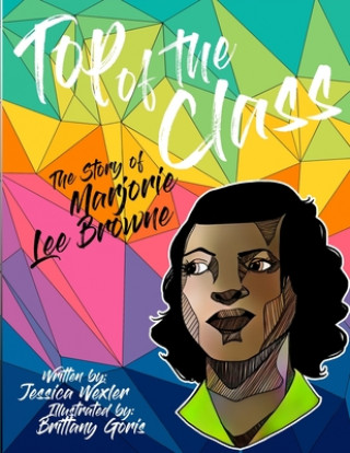 Top of the Class: The Story of Marjorie Lee Browne