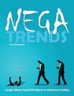 Negatrends: Larger Macro Social Problems in American Society