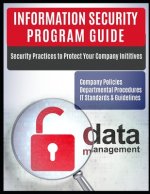 Information Security Program Guide: Company Policies, Departmental Procedures, IT Standards & Guidelines
