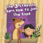 The 3 Steps to Learn How to Jump The Rope