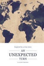 An Unexpected Turn: Inspired by a True Story