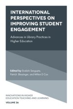 International Perspectives on Improving Student Engagement: Advances in Library Practices in Higher Education