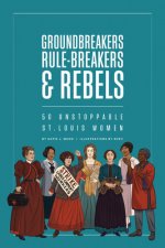 Groundbreakers, Rule-breakers & Rebels