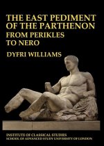 The East Pediment of the Parthenon - From Perikles to Nero, 118