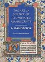 The Art & Science of Illuminated Manuscripts: A Handbook