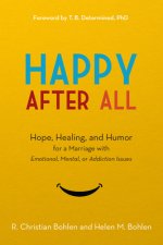 Healing the Stormy Marriage: Hope and Help for You When Your Loved One Has Mental Health or Addiction Issues