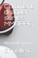Comment draguer sur les MMORPG: Nouvelle partie