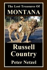 The Lost Treasures Of Montana: Russell Country
