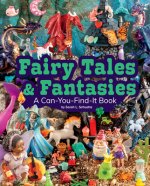 Fairy Tales and Fantasies: A Can-You-Find-It Book