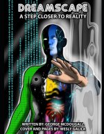 Dreamscape: A Step Closer to Reality