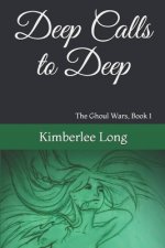 Deep Calls to Deep: The Ghoul Wars Book 1