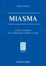 Miasma; Souillure Et Purification Dans La Religion Grecque Archaique Et Classique