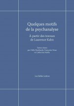 Quelques Motifs de la Psychanalyse: A Partir Des Travaux de Laurence Kahn