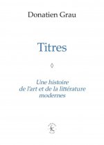 Titres: Une Histoire de l'Art Et de la Litterature Modernes