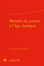 Morales Du Poeme a l'Age Classique