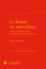 La Raison Du Merveilleux: Textes Et Images