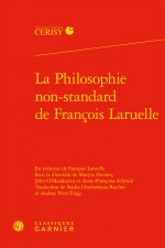 La Philosophie Non-Standard de Francois Laruelle