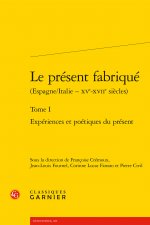 Le Present Fabrique: Experiences Et Poetiques Du Present