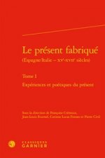 Le Present Fabrique: Experiences Et Poetiques Du Present