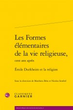 Les Formes Elementaires de la Vie Religieuse,: Emile Durkheim Et La Religion