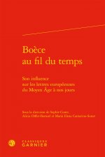 Boece Au Fil Du Temps: Son Influence Sur Les Lettres Europeennes Du Moyen Age a Nos Jours