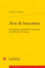 Arts de Braconner: Une Histoire Materielle de la Lecture Chez Michel de Certeau