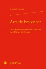 Arts de Braconner: Une Histoire Materielle de la Lecture Chez Michel de Certeau