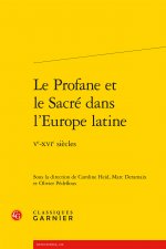 Le Profane Et Le Sacre Dans l'Europe Latine: Ve-Xvie Siecles
