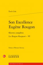 Son Excellence Eugene Rougon: Oeuvres Completes - Les Rougon-Macquart, VI