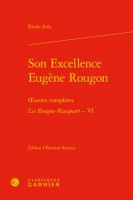 Son Excellence Eugene Rougon: Oeuvres Completes - Les Rougon-Macquart, VI