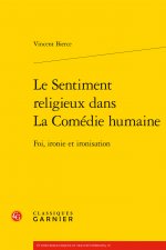 Le Sentiment Religieux Dans La Comedie Humaine: Foi, Ironie Et Ironisation