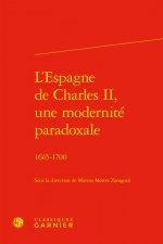 L'Espagne de Charles II, Une Modernite Paradoxale: 1665-1700