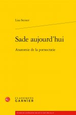 Sade Aujourd'hui: Anatomie de la Pornocratie