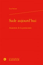 Sade Aujourd'hui: Anatomie de la Pornocratie